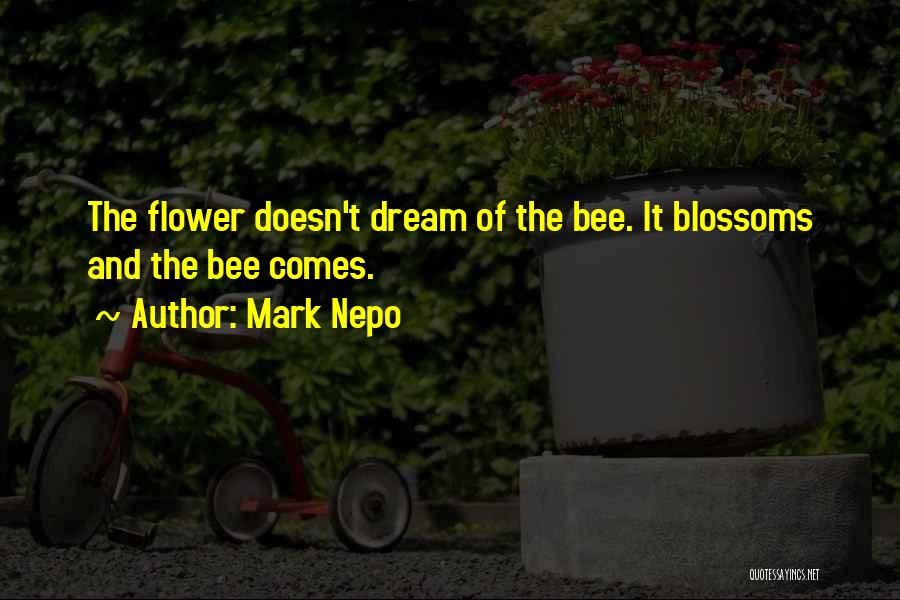 Flower Blossoms Quotes By Mark Nepo