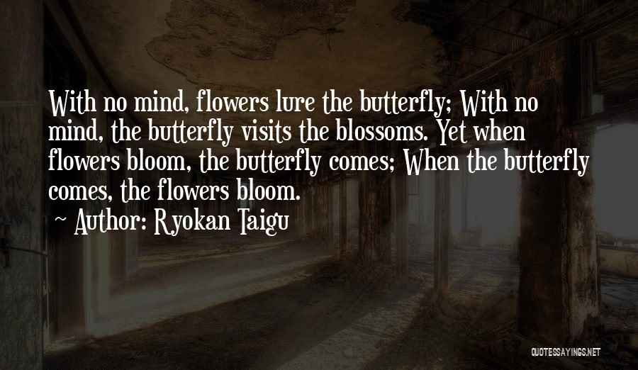 Flower Blossoms Quotes By Ryokan Taigu