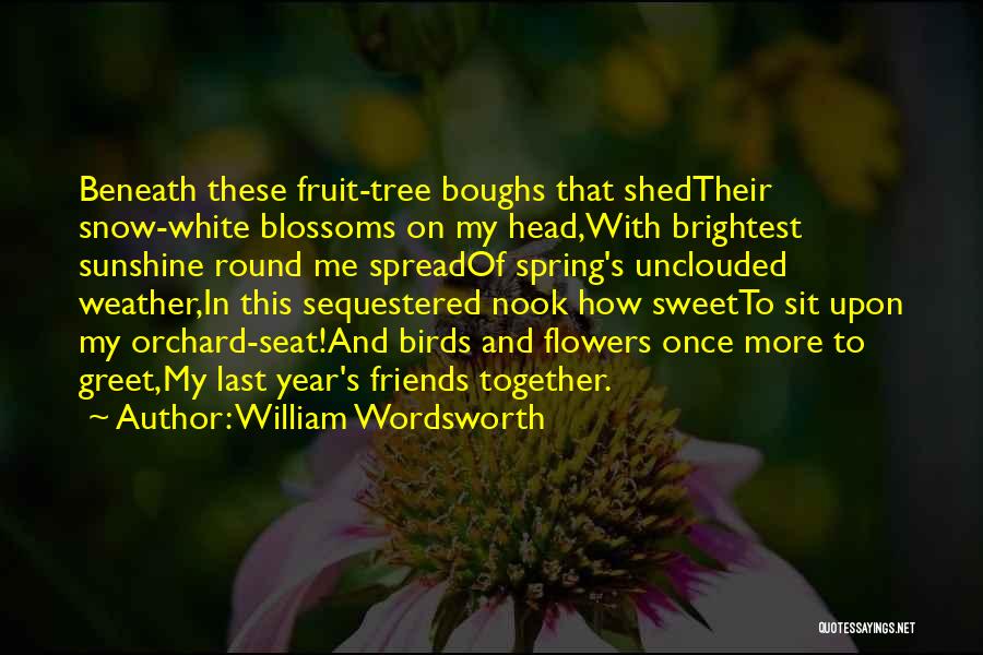 Flower Blossoms Quotes By William Wordsworth