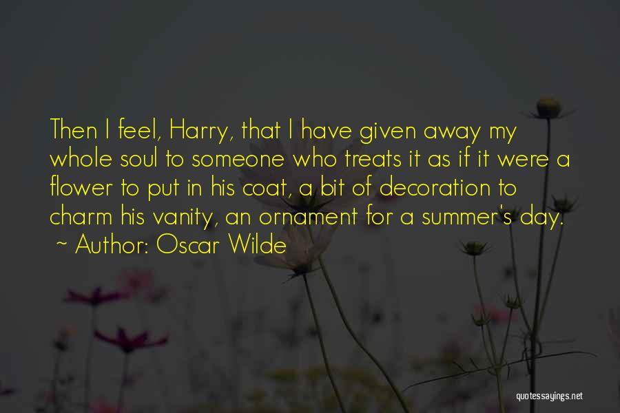 Flower Decoration Quotes By Oscar Wilde