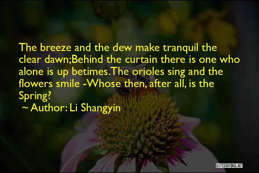 Flower Dew Quotes By Li Shangyin