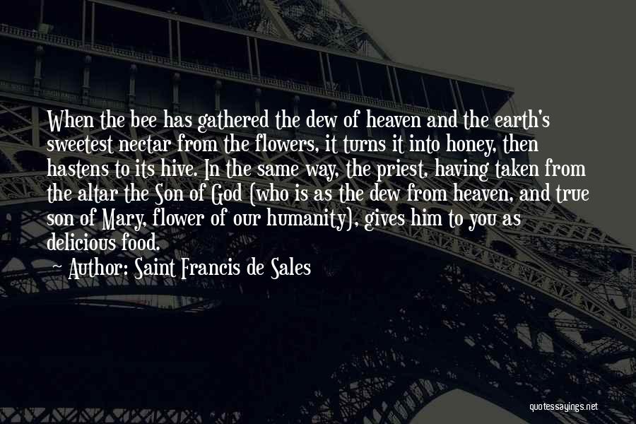 Flower Dew Quotes By Saint Francis De Sales