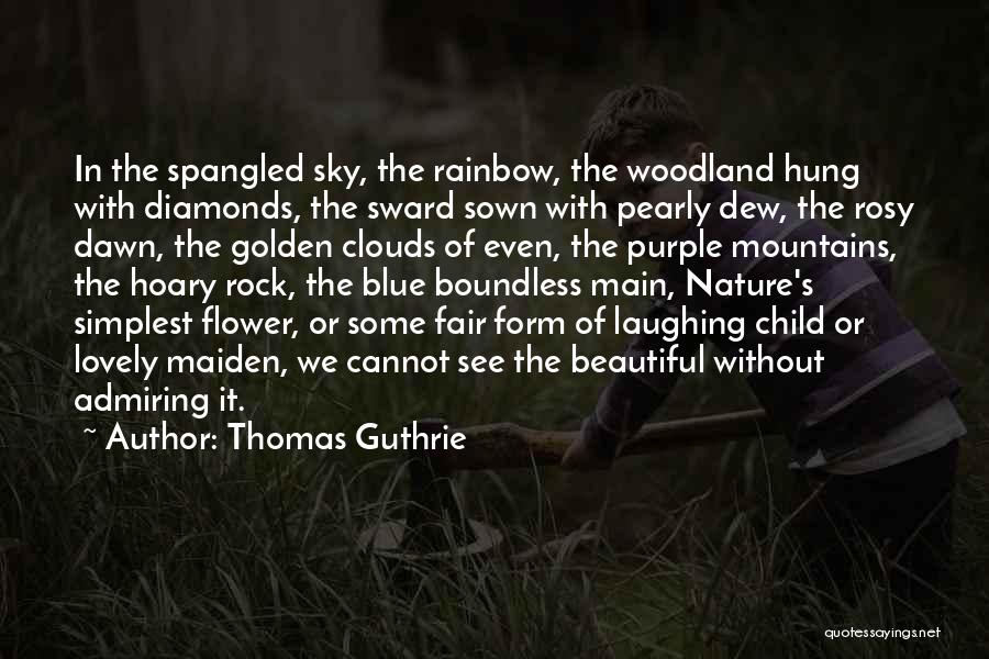 Flower Dew Quotes By Thomas Guthrie