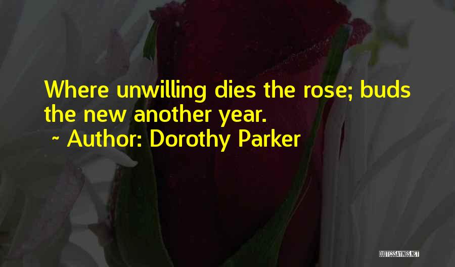 Flower Dies Quotes By Dorothy Parker