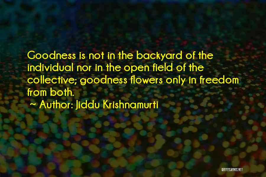 Flower Fields Quotes By Jiddu Krishnamurti