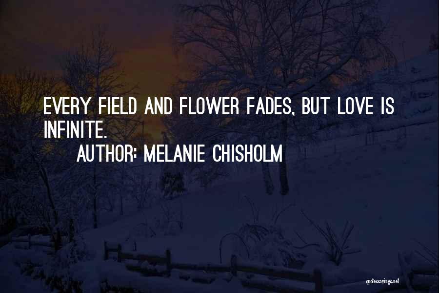 Flower Fields Quotes By Melanie Chisholm