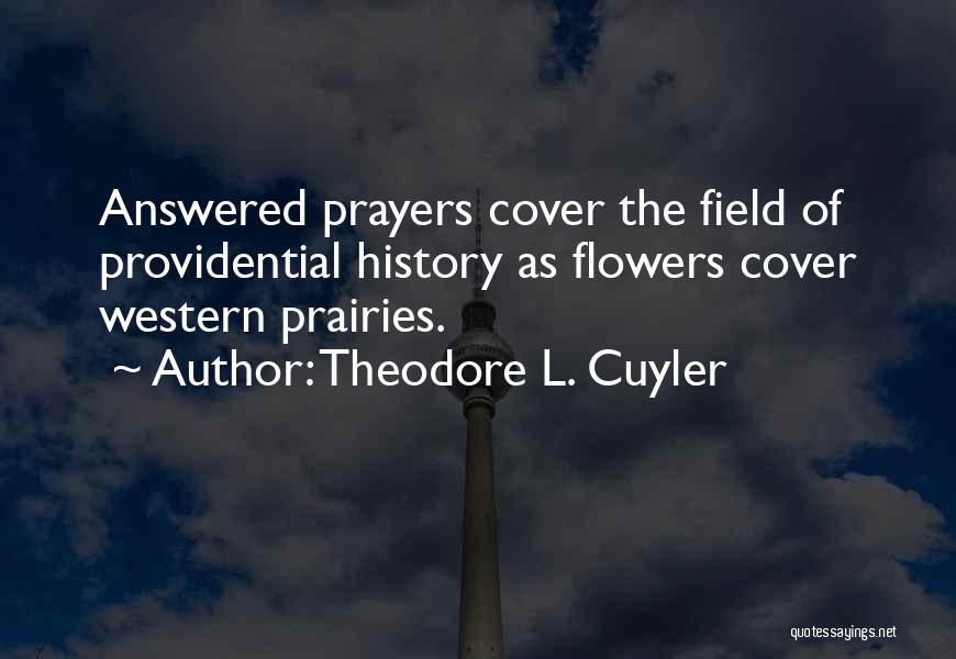 Flower Fields Quotes By Theodore L. Cuyler