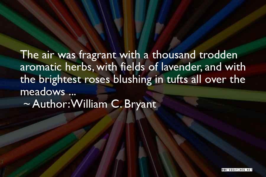 Flower Fields Quotes By William C. Bryant