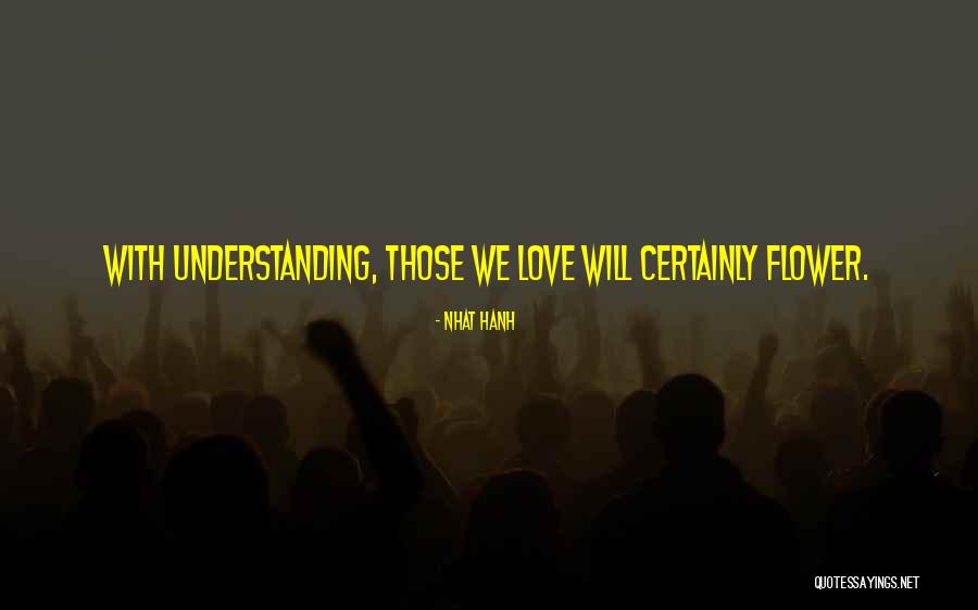 Flower Garden Love Quotes By Nhat Hanh Flower Garden Love Quotes By Nhat Hanh