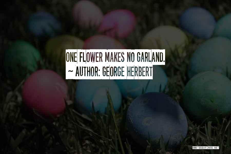 Flower Garland Quotes By George Herbert