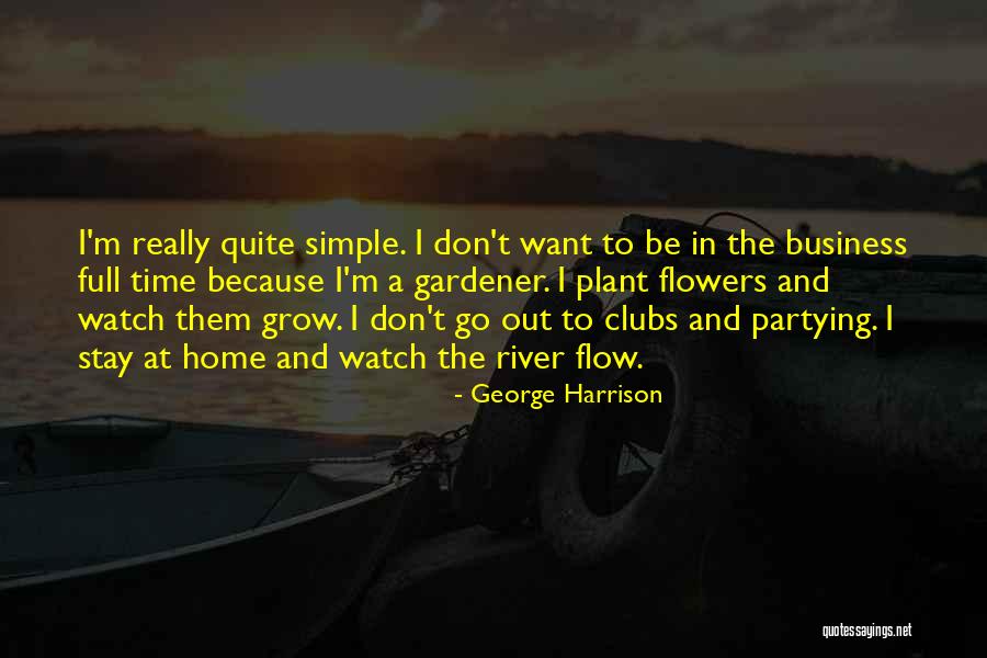 Flower Grow Quotes By George Harrison Flower Grow Quotes By George Harrison