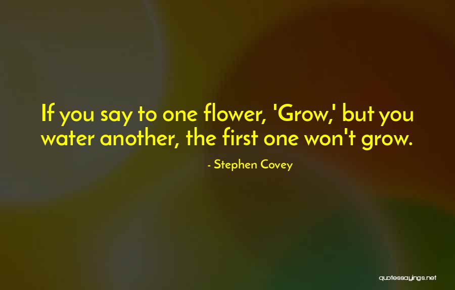 Flower Grow Quotes By Stephen Covey Flower Grow Quotes By Stephen Covey