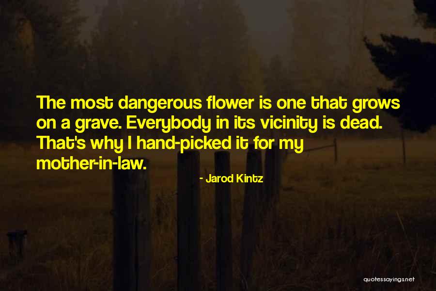 Flower Grows Quotes By Jarod Kintz Flower Grows Quotes By Jarod Kintz