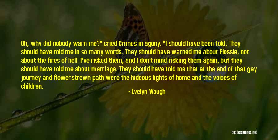Flower Home Quotes By Evelyn Waugh Flower Home Quotes By Evelyn Waugh