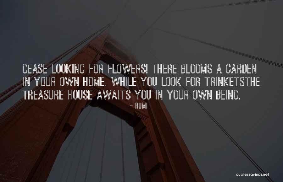 Flower Home Quotes By Rumi Flower Home Quotes By Rumi