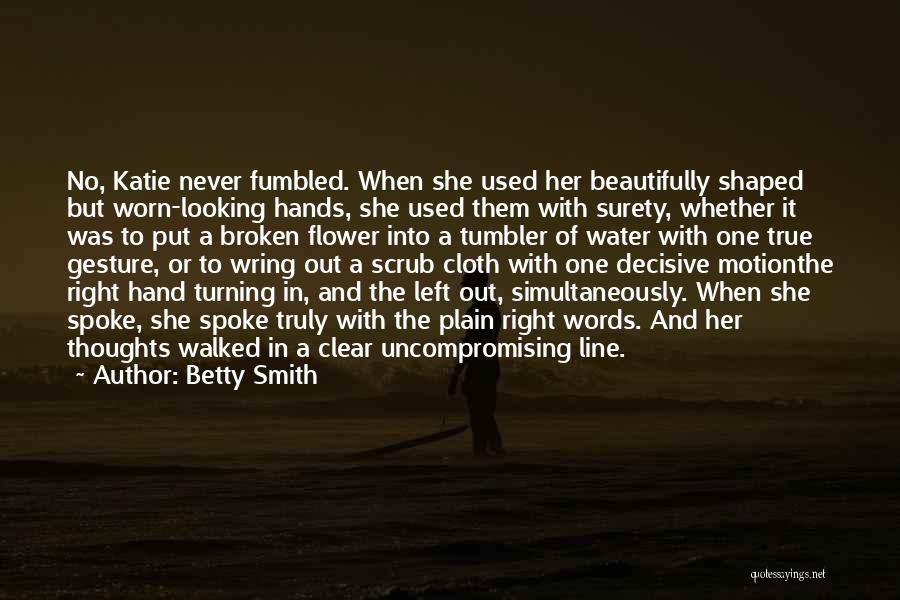 Flower In Hand Quotes By Betty Smith