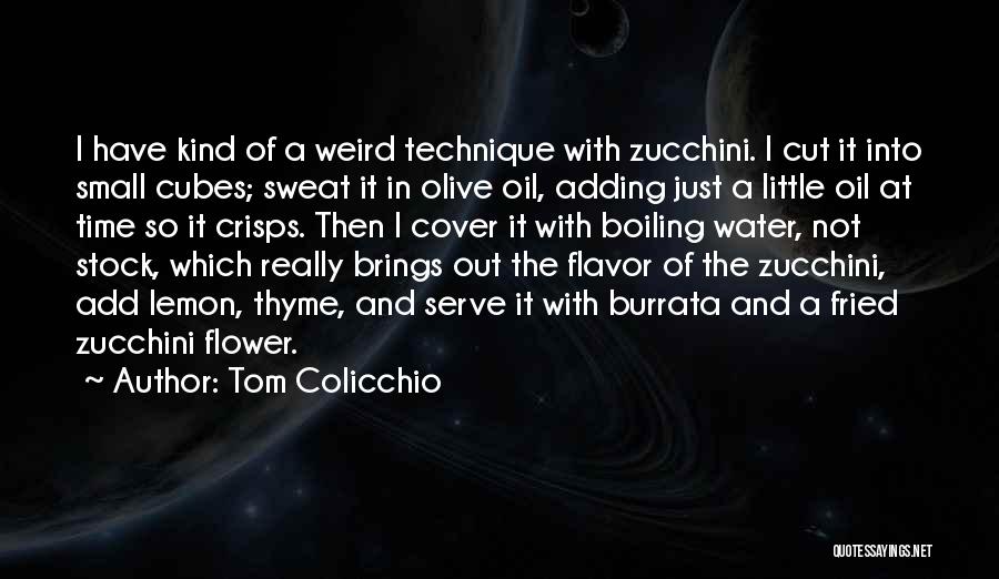 Flower In Water Quotes By Tom Colicchio