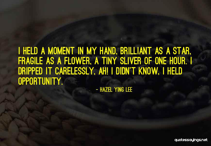 Flower In Your Hand Quotes By Hazel Ying Lee Flower In Your Hand Quotes By Hazel Ying Lee