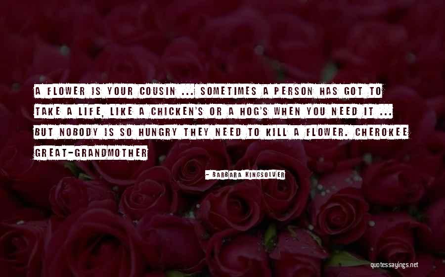 Flower Life Quotes By Barbara Kingsolver