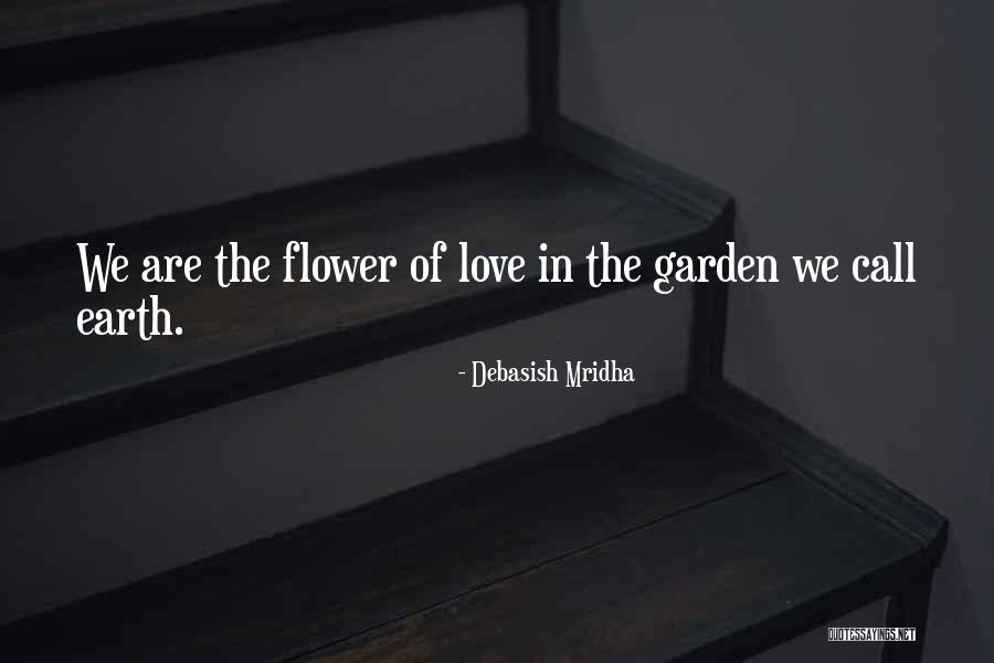 Flower Life Quotes By Debasish Mridha