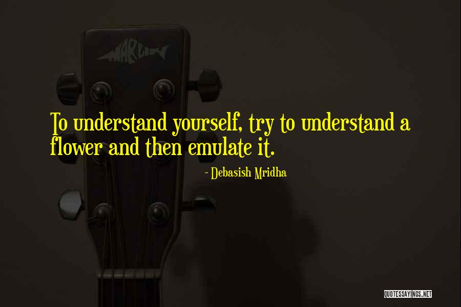 Flower Life Quotes By Debasish Mridha