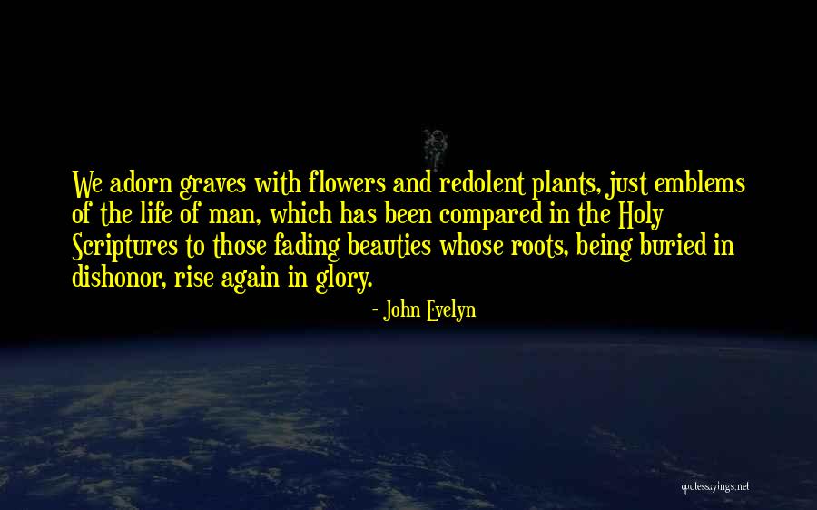 Flower Life Quotes By John Evelyn
