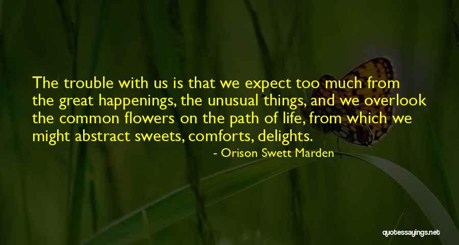 Flower Life Quotes By Orison Swett Marden