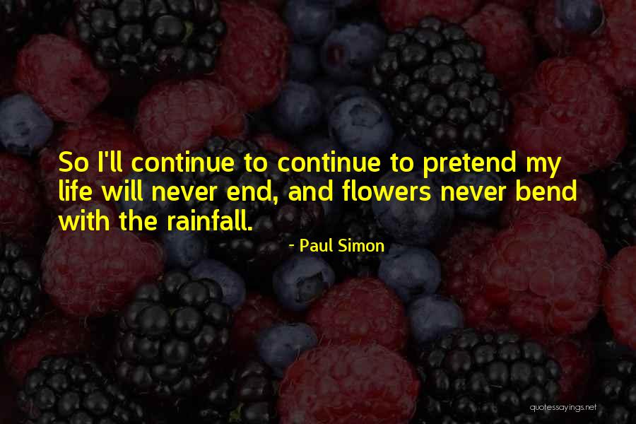 Flower Life Quotes By Paul Simon