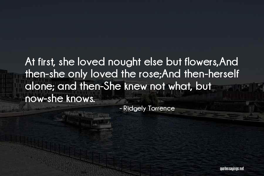 Flower Life Quotes By Ridgely Torrence