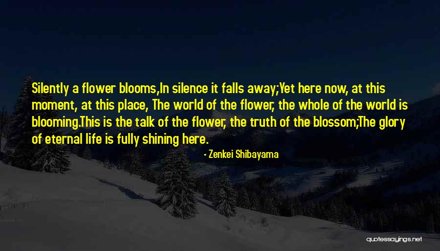Flower Life Quotes By Zenkei Shibayama