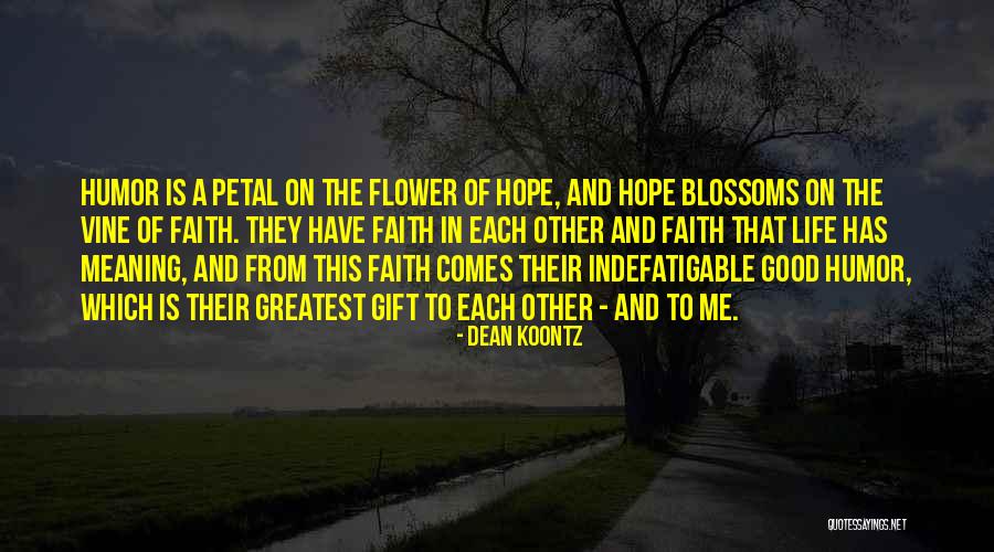 Flower Of Hope Quotes By Dean Koontz Flower Of Hope Quotes By Dean Koontz