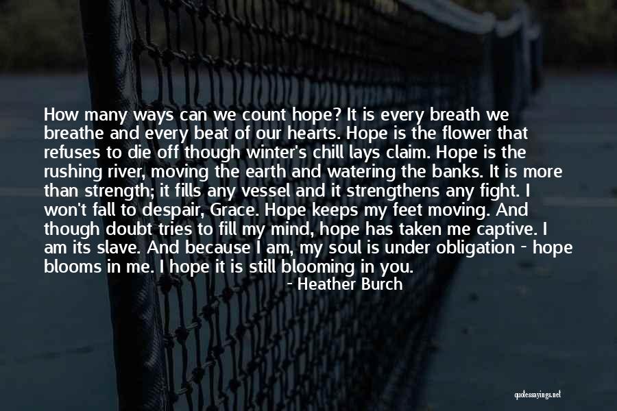 Flower Of Hope Quotes By Heather Burch Flower Of Hope Quotes By Heather Burch