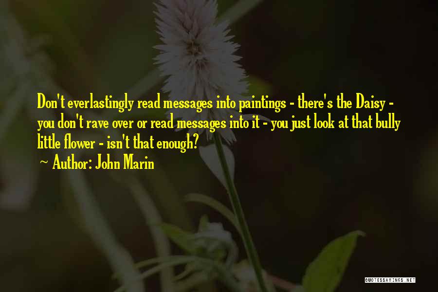 Flower Paintings Quotes By John Marin