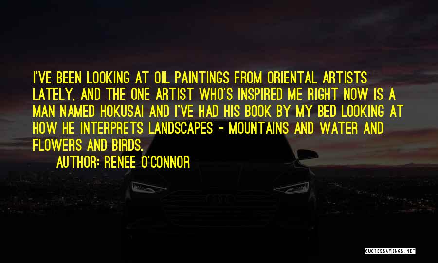Flower Paintings Quotes By Renee O'Connor