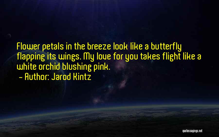 Flower Petals Quotes By Jarod Kintz