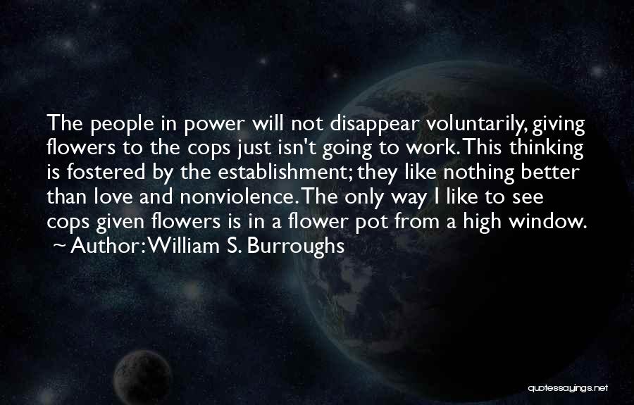 Flower Pot Quotes By William S. Burroughs
