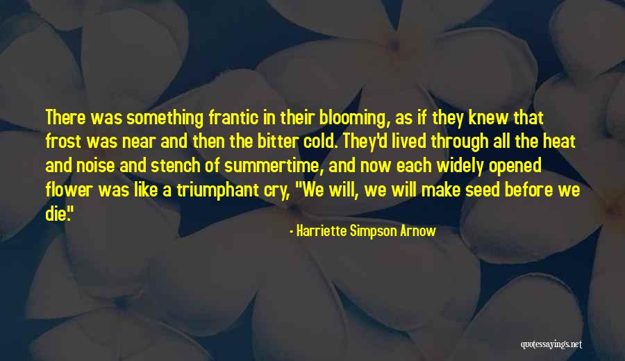 Flower Seed Quotes By Harriette Simpson Arnow Flower Seed Quotes By Harriette Simpson Arnow