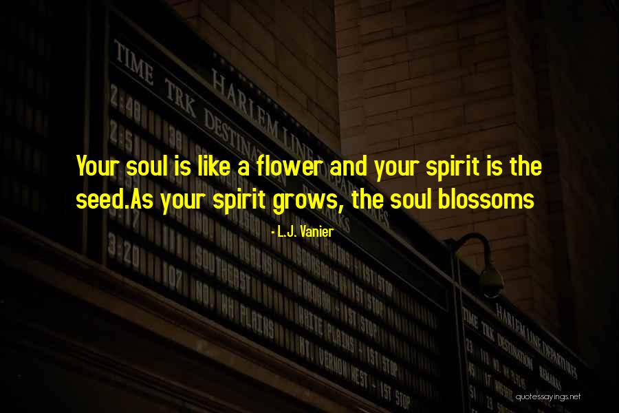 Flower Seed Quotes By L.J. Vanier Flower Seed Quotes By L.J. Vanier