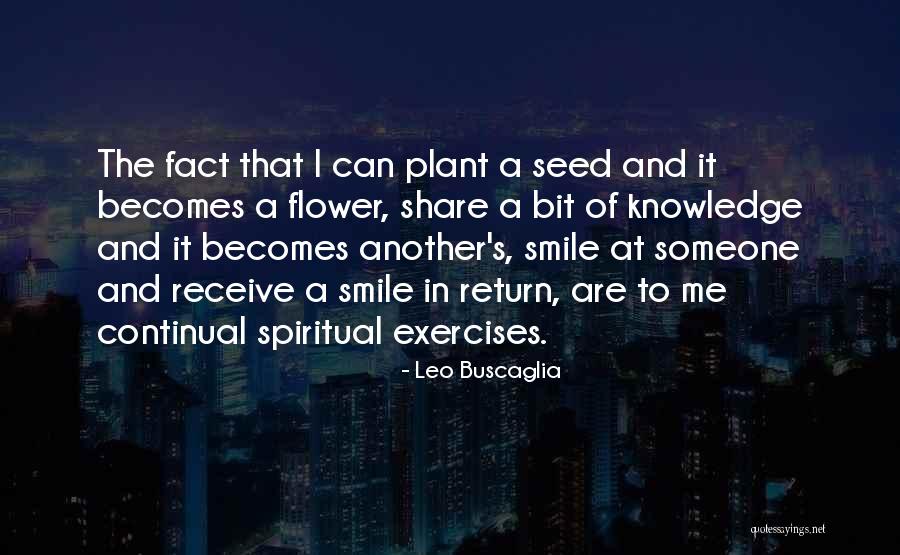 Flower Seed Quotes By Leo Buscaglia Flower Seed Quotes By Leo Buscaglia