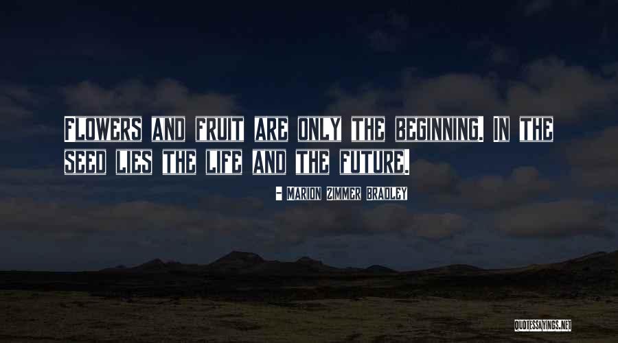 Flower Seed Quotes By Marion Zimmer Bradley Flower Seed Quotes By Marion Zimmer Bradley