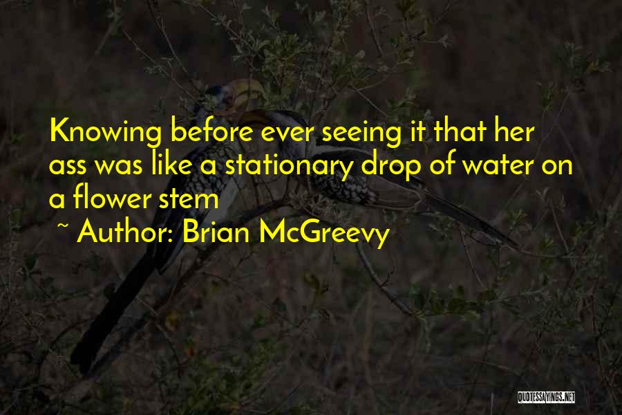 Flower Stem Quotes By Brian McGreevy