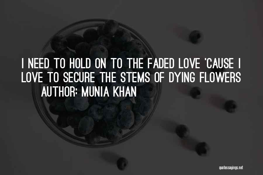 Flower Stem Quotes By Munia Khan