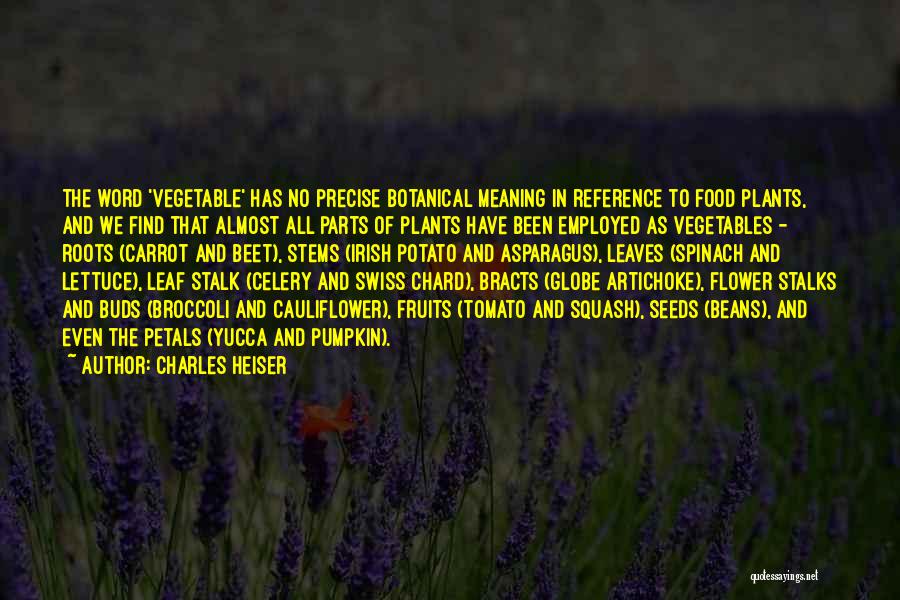 Flower Stems Quotes By Charles Heiser