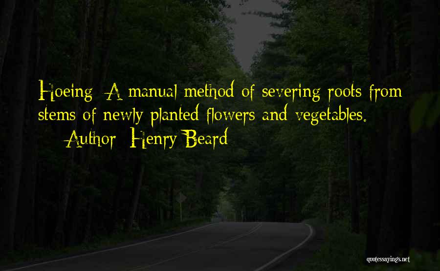 Flower Stems Quotes By Henry Beard