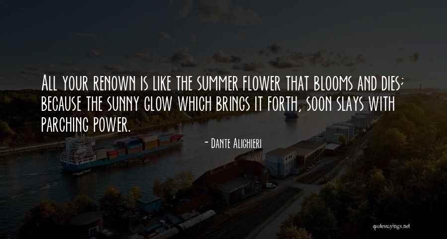 Flower Summer Quotes By Dante Alighieri Flower Summer Quotes By Dante Alighieri