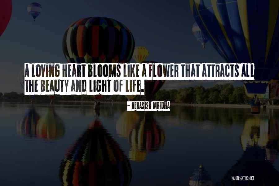 Flower That Blooms Quotes By Debasish Mridha Flower That Blooms Quotes By Debasish Mridha