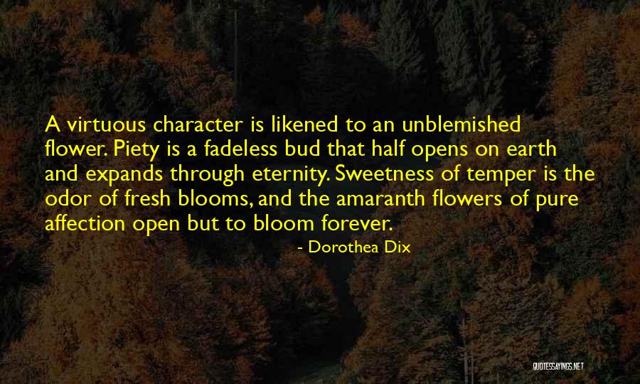 Flower That Blooms Quotes By Dorothea Dix Flower That Blooms Quotes By Dorothea Dix