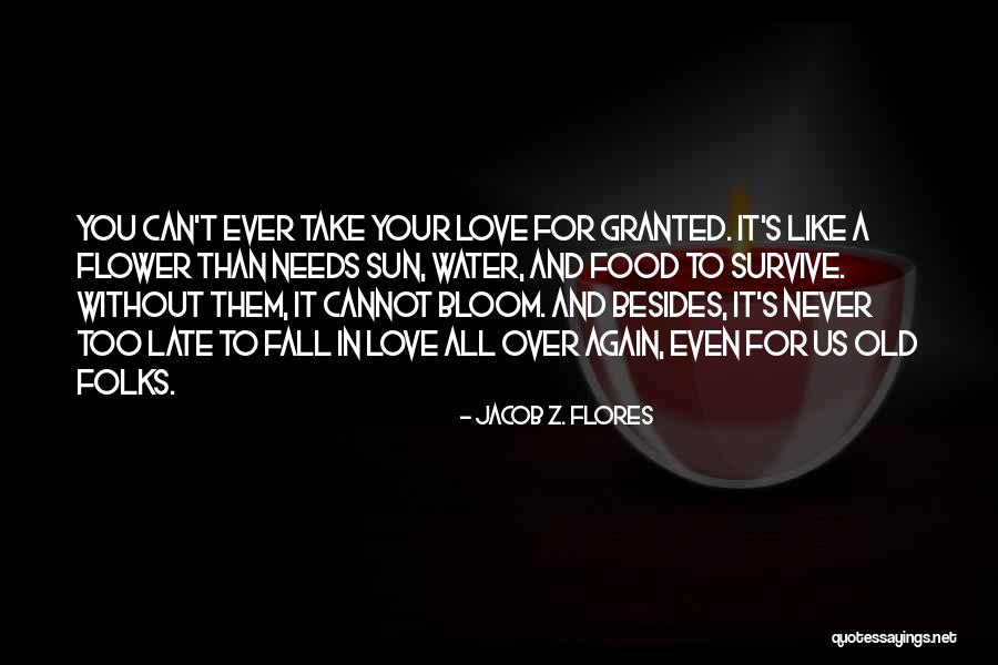 Flower Without Sun Quotes By Jacob Z. Flores Flower Without Sun Quotes By Jacob Z. Flores