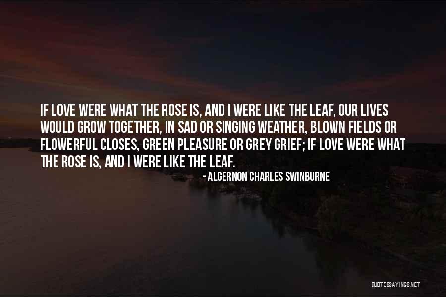Flowerful Quotes By Algernon Charles Swinburne Flowerful Quotes By Algernon Charles Swinburne