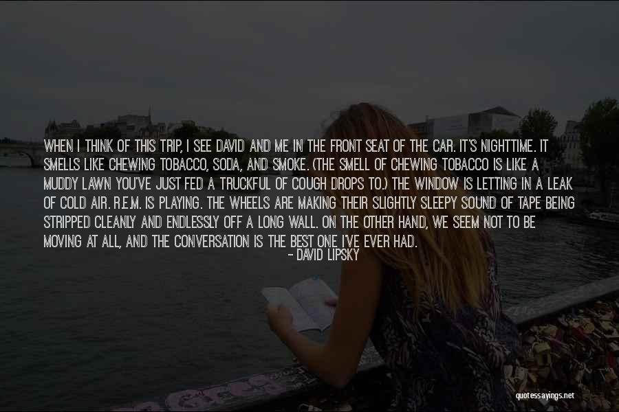 Flowerful Quotes By David Lipsky Flowerful Quotes By David Lipsky